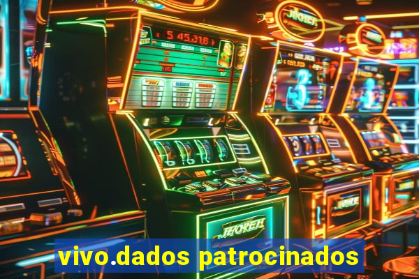 vivo.dados patrocinados